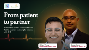 Shivam Verma (MrHeartBeat) and Ganesh Kumar of Bloom To Life in a From patient to partner graphic about children with CHD.